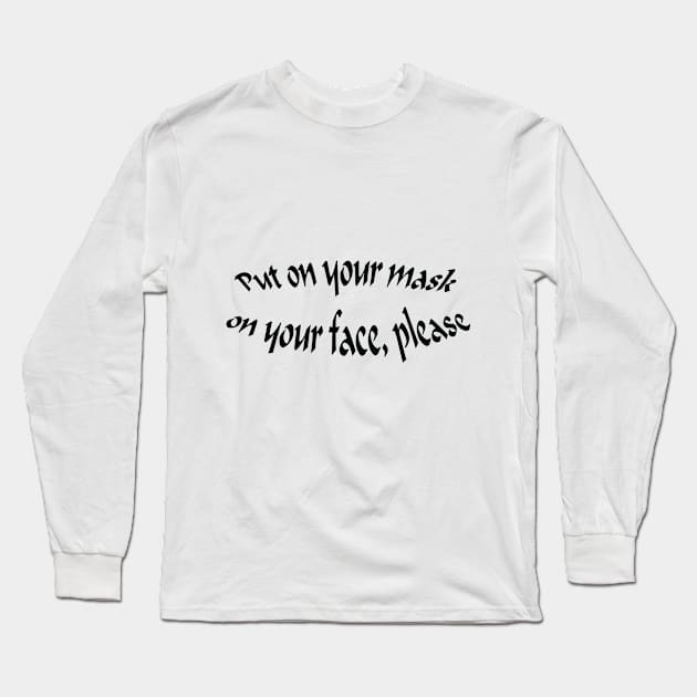 Put on your mask Long Sleeve T-Shirt by DonStanis